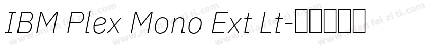 IBM Plex Mono Ext Lt字体转换
